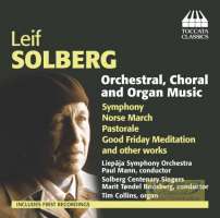 Solberg: Orchestral, Choral and Organ Music